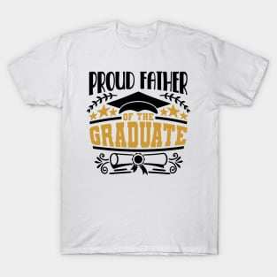 Proud Father Of The Graduate Graduation Gift T-Shirt